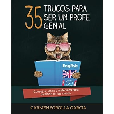 35 Trucos para ser un profe genial: Consejos, ideas y materiales para divertirte en tus clases. (Metodología didáctica)