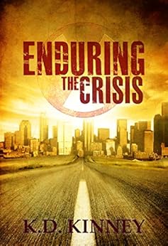 Enduring the Crisis (Endure Series Book 1) by [Kinney, K.D.]
