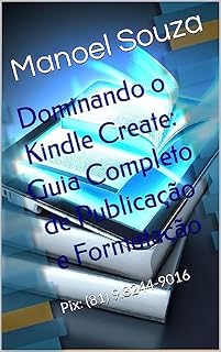 Livro Dominando o Kindle Create: Guia Completo de Publicação e Formatação