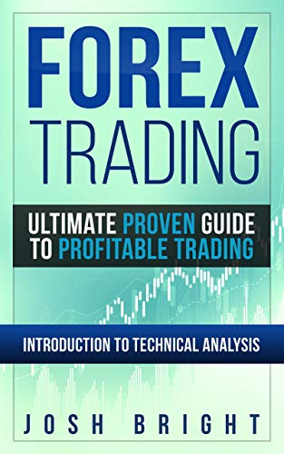 Forex Trading Ultimate Proven Guide To Profitable Trading Introduction To Technical Analysis - 