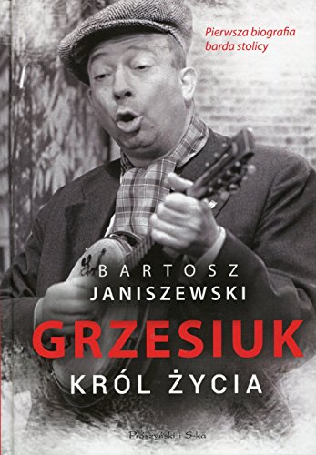 Grzesiuk. Krol zycia