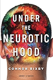 Under the Neurotic Hood