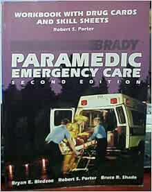Paramedic Emergency Care Workbook With Drug Cards and Skill Sheets