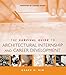 The Survival Guide to Architectural Internship and Career Development by 