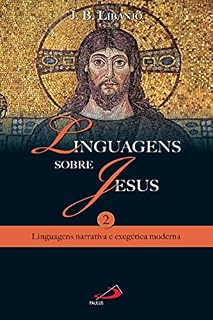 Livro Linguagens sobre Jesus 2: Linguagens narrativa e exegética moderna (Temas bíblicos)