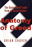Anatomy of Greed: The Unshredded Truth from an Enron Insider