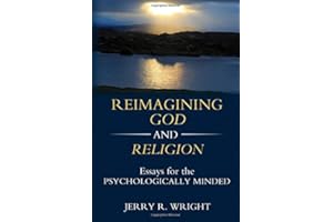 Reimagining God and Religion: Essays for the Psychologically Minded