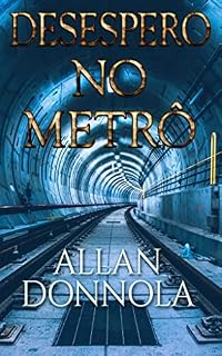 Livro Desespero no Metrô: (Brito, o Carioca Justiceiro)