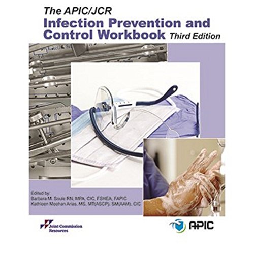 The APIC/JCR Infection Prevention and Control Workbook, Third Edition (Soft Cover)