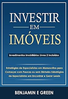 Livro Investir em Imóveis: Estratégias de Especialistas em Manuscritos para Começar com Pouco ou Nenhum Dinheiro e Encontrar e Gerar Leads