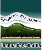 Signed on the Bottom: murder and mayhem in southern New Zealand