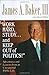 Work Hard, Study...and Keep Out of Politics! Adventures and Lessons from an Unexpected Public Life - Book by James Baker, III