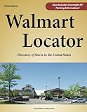 Walmart Locator, Third Edition: Directory of Stores in the United States