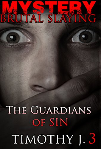 Mystery: Brutal - THE GUARDIANS OF SIN: (Mystery, Suspense, Thriller, Suspense Crime Thriller) ((Suspense Thriller Mystery, Cozy, short stories, london, us) Book 3)