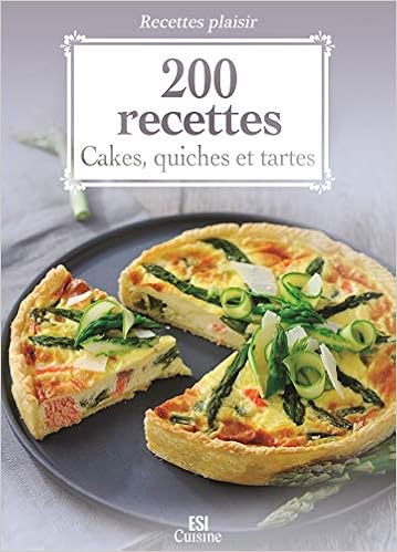 200 Recettes Cakes Quiches Et Tartes French Edition Ait Ali