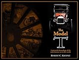 The Model T: A Pictorial Chronology of the Most Famous Car in the World