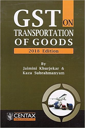  GST on Transportation of Goods by Jaimini Khurjekar & Kaza Subrahmanyam