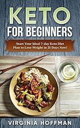 See Keto For Beginners: Start Your Ideal 7-day Keto Diet Plan to Lose Weight in 21 Days Now! : (keto cookbook , keto diet meal plan, keto crockpot , keto snacks , ketogenic diet. ) Details