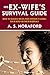 His Ex-Wife's Survival Guide:: How To Handle His Ex-wife Without Losing Your Mind Or Your Marriage