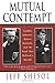 Mutual Contempt: Lyndon Johnson, Robert Kennedy, and the Feud that Defined a Decade - Book by Jeff Shesol