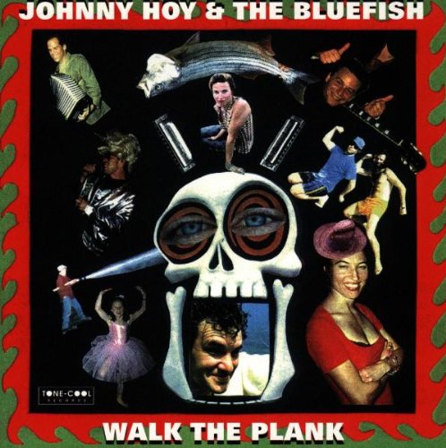 Johnny Hoy & The Bluefish - Walk The Plank - Zortam Music