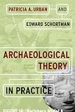 Archaeological Theory in Practice by