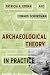 Archaeological Theory in Practice by