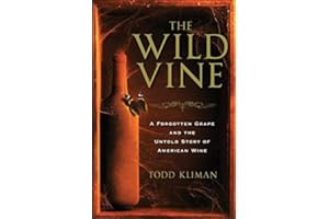 The Wild Vine: A Forgotten Grape and the Untold Story of American Wine