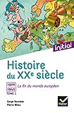 Image de Initial - Histoire du XXe siècle, tome 1 : 1900-1945 La fin du monde européen - Edition 2017