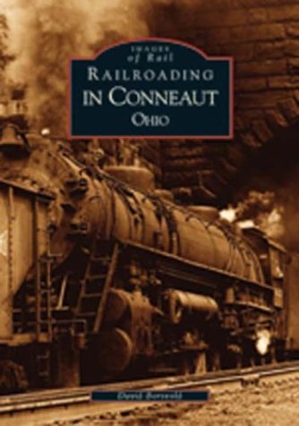 Railroading in Conneaut  Ohio  (OH)  (Images of Rail)