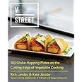 V Street: 100 Globe-Hopping Plates on the Cutting Edge of Vegetable Cooking