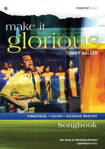 Make It Glorious Songbook (Piano/Vocal, Guitar, Overhead Masters) (ExperienceWorship: New Songs for Worshiping Churches)