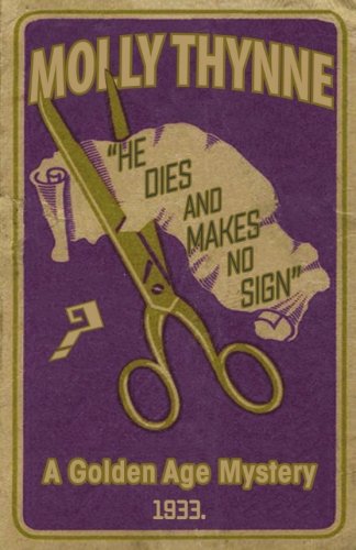 He Dies and Makes no Sign: A Golden Age Mystery