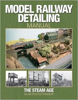 Model Railway Detailing Manual A Source Book Of Period - 