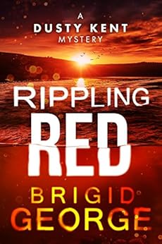 Rippling Red (DustyKent Mysteries Book 3) by [George, Brigid]