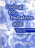Coding for Pediatrics : A Manual for Pediatric Documentation and Reinbursement, American Academy of Pediatrics Staff, 1581100752