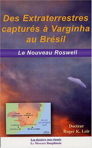 Des  extraterrestres capturés à Varginha au Brésil, le nouveau Roswell