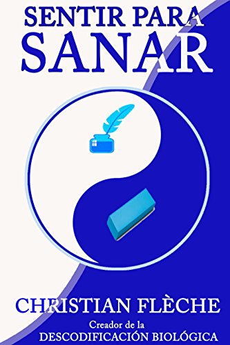 Sentir para Sanar: Tus síntonas revelan tus engranajes secretos (Spanish Edition)