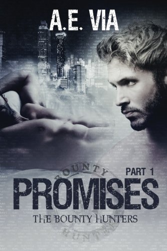 Promises: Part I (The Bounty Hunters) (Volume 1)