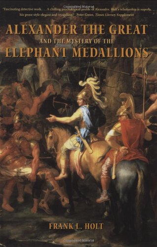 Alexander the Great and the Mystery of the Elephant Medallions