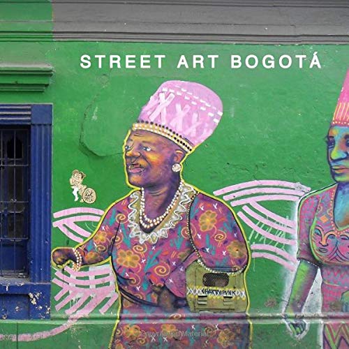 Street Art Bogotá by Christopher Burke