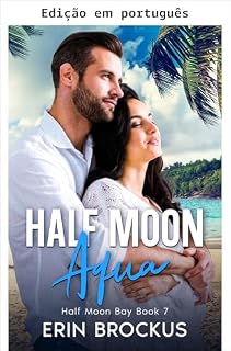 Livro Half Moon Aqua (Série Half Moon Bay Livro 7)