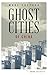 Ghost Cities of China: The Story of Cities without People in the World's Most Populated Country (Asian Arguments)