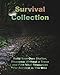 Survival Collection: Build Your Own Shelter, Dissapear Without a Trace and Find Vital Resources For Survival in The Wild: (Prepper Survival, Storm Shelters) (Critical Survival, Prepping)