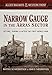 Narrow Gauge in the Arras Sector: Before, During and After the First World War (Allied Railways of t by Joan S. Farebrother, Martin J.B. Farebrother