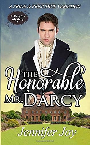 The Honorable Mr. Darcy: A Pride & Prejudice Variation: A Meryton Mystery, Book 1