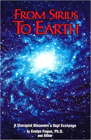 From Sirius To Earth A Therapist Discovers A Soul Exchange Fuqua Evelyn Michelle Ph D Athor 9781880666654 Amazon Com Books