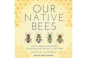Our Native Bees: North America’s Endangered Pollinators and the Fight to Save Them