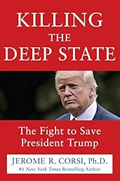 Killing the Deep State: The Fight to Save President Trump