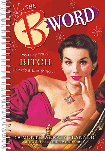 The B Word 2020 Day Planner 18-Month - Daily Weekly Monthly Planner Yearly Agenda Organizer: July 2019 - December 2020
